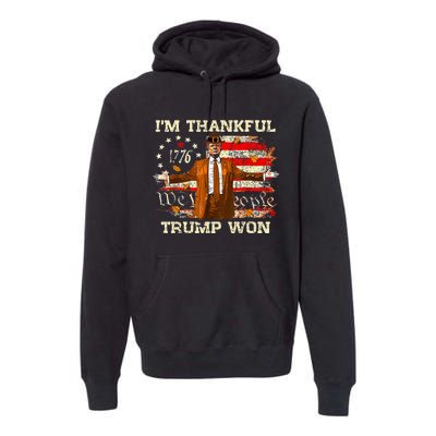 IM Thankful Trump Won Thanksgiving Turkey Fall Premium Hoodie