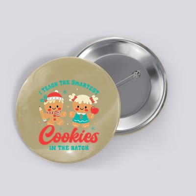 I Teach The Smartest Cookies In The Batch Christmas Teacher Button