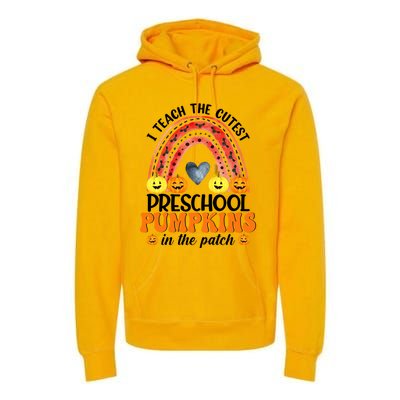 I Teach The Cutest Pumpkins Preschool Rainbow Teacher Funny Gift Premium Hoodie