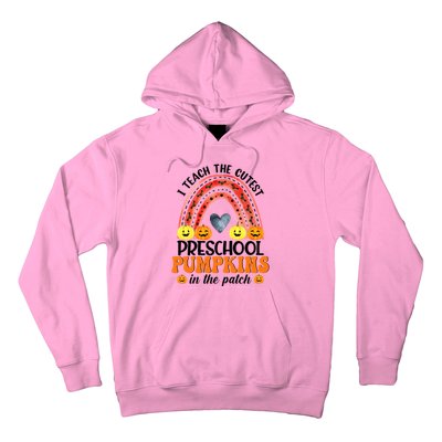 I Teach The Cutest Pumpkins Preschool Rainbow Teacher Funny Gift Hoodie