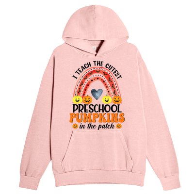 I Teach The Cutest Pumpkins Preschool Rainbow Teacher Funny Gift Urban Pullover Hoodie