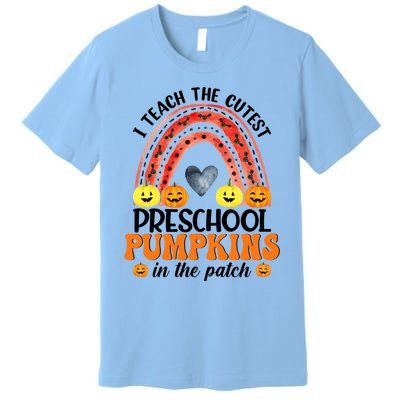 I Teach The Cutest Pumpkins Preschool Rainbow Teacher Funny Gift Premium T-Shirt