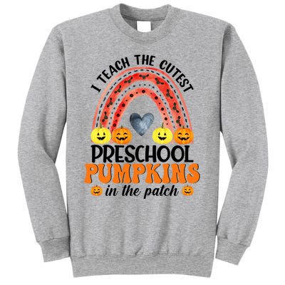 I Teach The Cutest Pumpkins Preschool Rainbow Teacher Funny Gift Sweatshirt