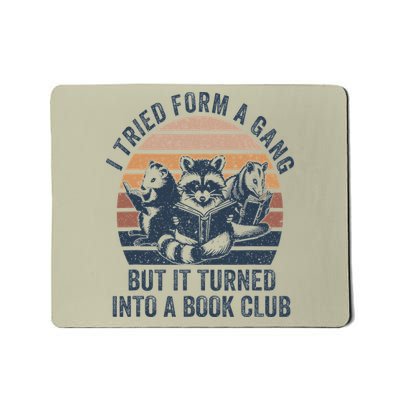 I Tried To Form A Gang But It Turned Into A Book-Club Mousepad
