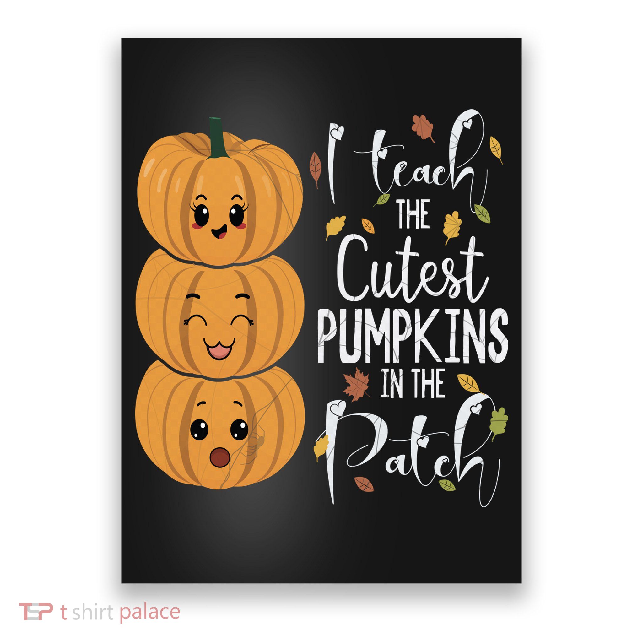 I Teach The Cutest Pumpkins In The Patch Rainbow Girls Boys Poster