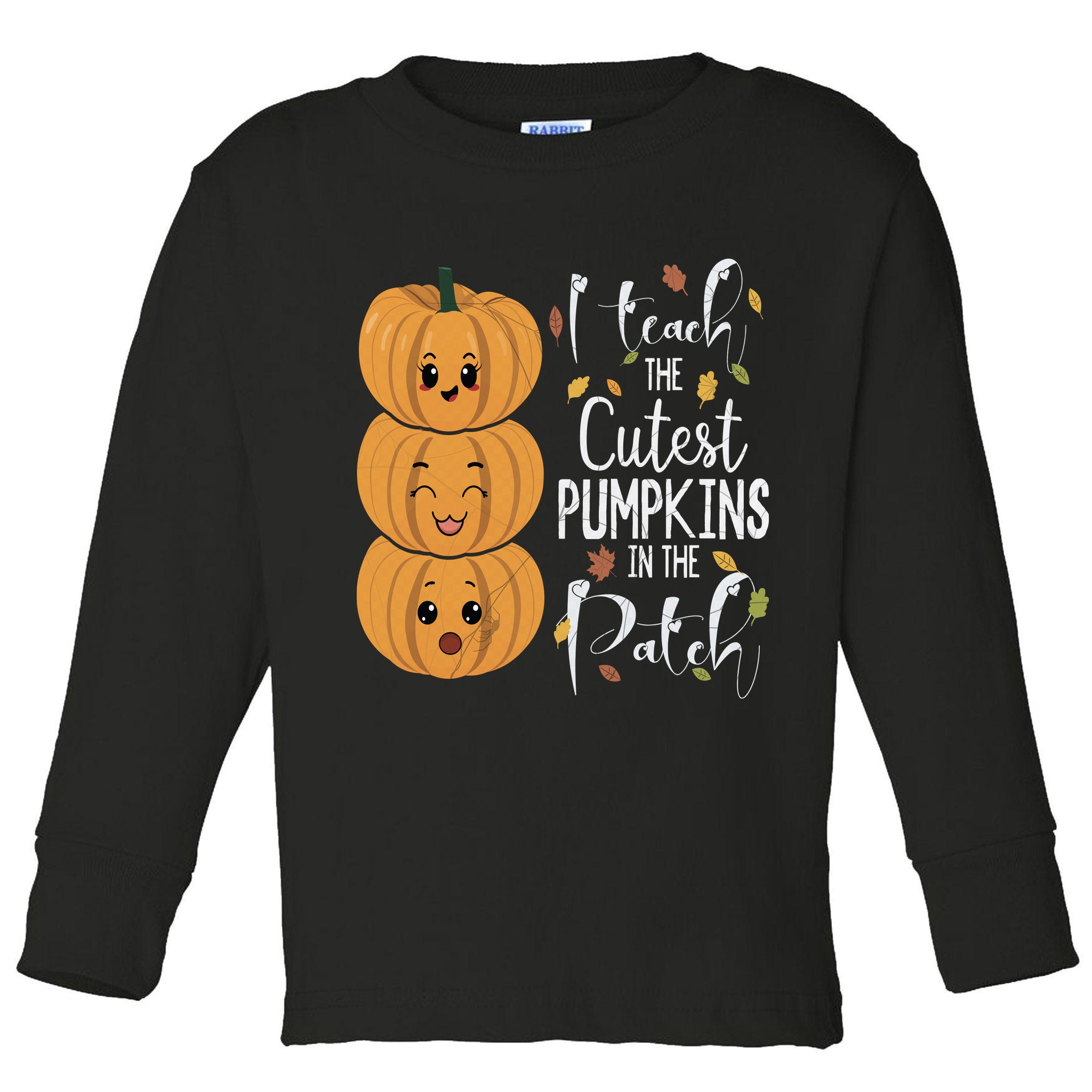 I Teach The Cutest Pumpkins In The Patch Rainbow Girls Boys Toddler Long Sleeve Shirt