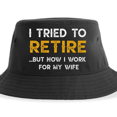 I Tried To Retire But Now I Work For My Wife Sustainable Bucket Hat