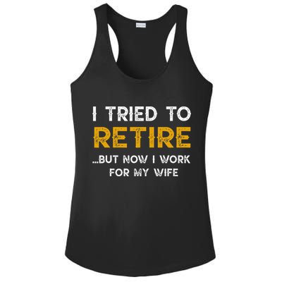 I Tried To Retire But Now I Work For My Wife Ladies PosiCharge Competitor Racerback Tank