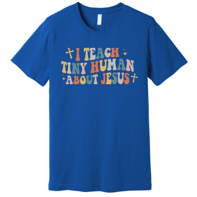 I Teach Tiny Humans About Jesus Sunday School Teacher Premium T-Shirt