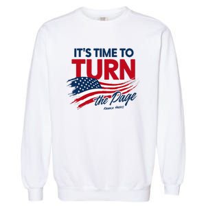 ItS Time To Turn The Page Kamala Harris President Garment-Dyed Sweatshirt