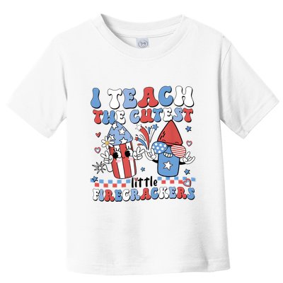 I Teach The Cutest Little Firecrackers Toddler T-Shirt