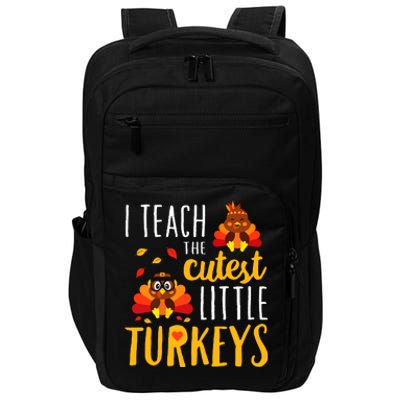 I Teach The Cutest Little Turkeys School Thankful Impact Tech Backpack