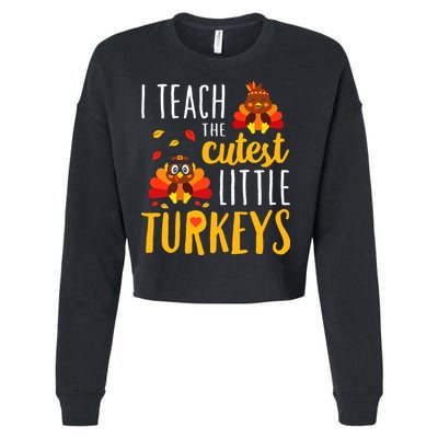 I Teach The Cutest Little Turkeys School Thankful Cropped Pullover Crew
