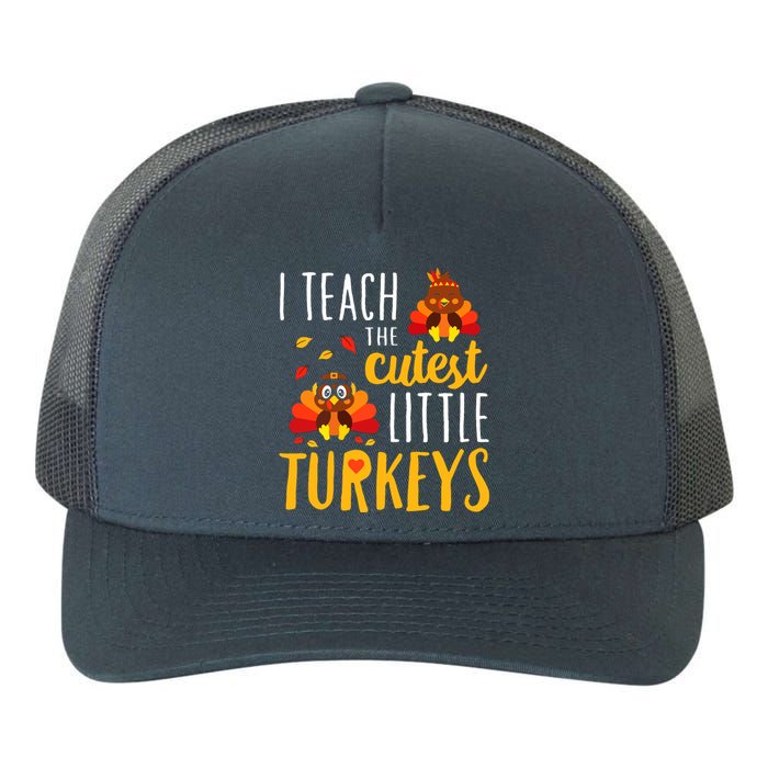 I Teach The Cutest Little Turkeys School Thankful Yupoong Adult 5-Panel Trucker Hat