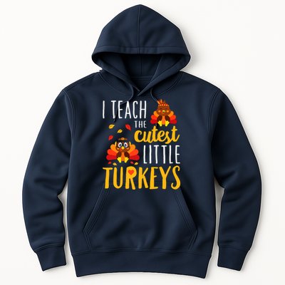 I Teach The Cutest Little Turkeys School Thankful Hoodie