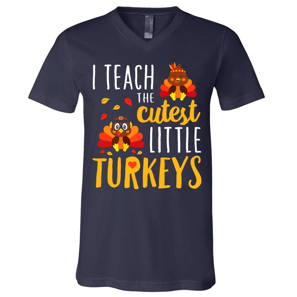I Teach The Cutest Little Turkeys School Thankful V-Neck T-Shirt