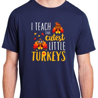 I Teach The Cutest Little Turkeys School Thankful Adult ChromaSoft Performance T-Shirt