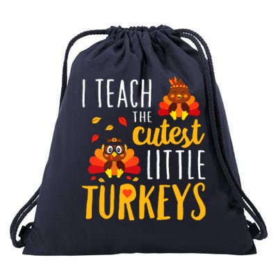 I Teach The Cutest Little Turkeys School Thankful Drawstring Bag