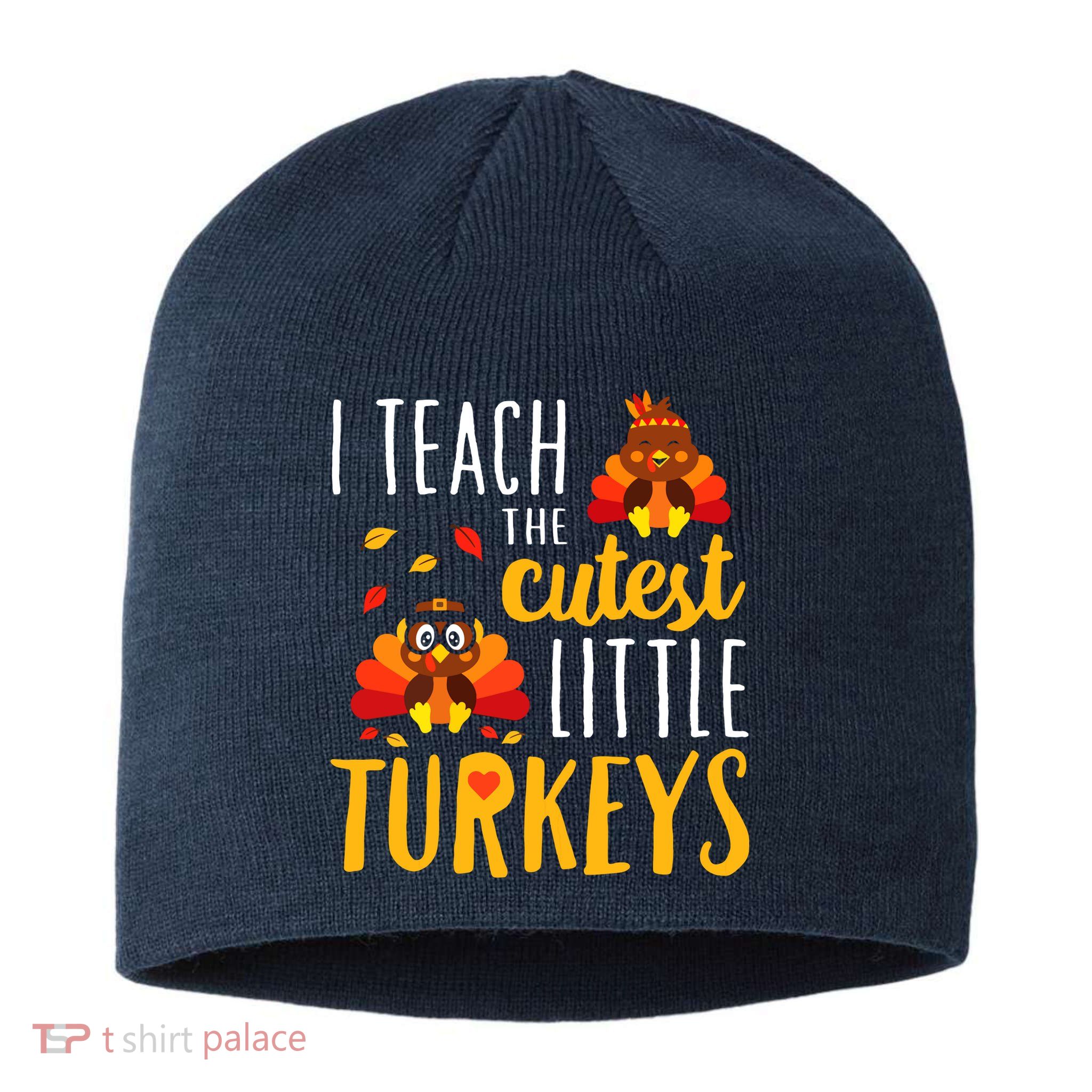 I Teach The Cutest Little Turkeys School Thankful Sustainable Beanie