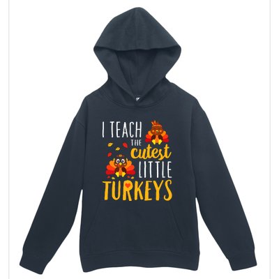 I Teach The Cutest Little Turkeys School Thankful Urban Pullover Hoodie