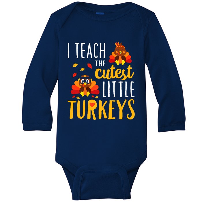 I Teach The Cutest Little Turkeys School Thankful Baby Long Sleeve Bodysuit