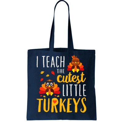 I Teach The Cutest Little Turkeys School Thankful Tote Bag