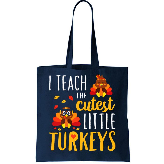 I Teach The Cutest Little Turkeys School Thankful Tote Bag