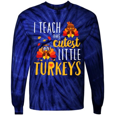 I Teach The Cutest Little Turkeys School Thankful Tie-Dye Long Sleeve Shirt