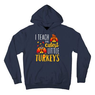 I Teach The Cutest Little Turkeys School Thankful Tall Hoodie