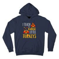 I Teach The Cutest Little Turkeys School Thankful Tall Hoodie