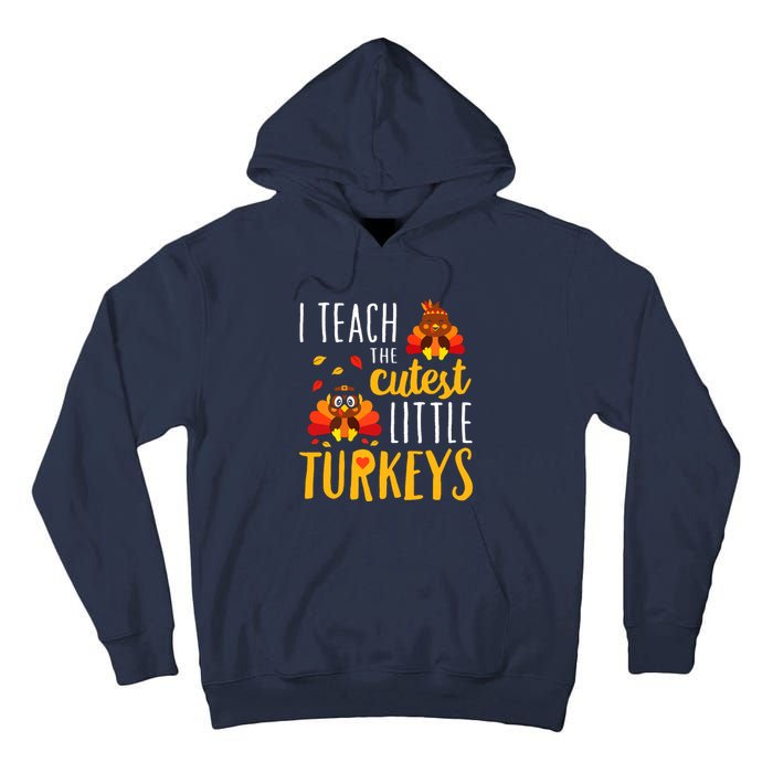 I Teach The Cutest Little Turkeys School Thankful Tall Hoodie