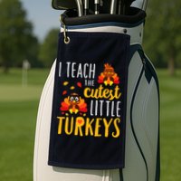 I Teach The Cutest Little Turkeys School Thankful Golf Towel
