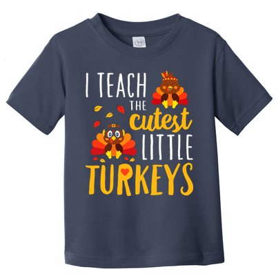 I Teach The Cutest Little Turkeys School Thankful Toddler T-Shirt