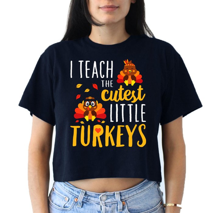I Teach The Cutest Little Turkeys School Thankful Women's Crop Top Tee