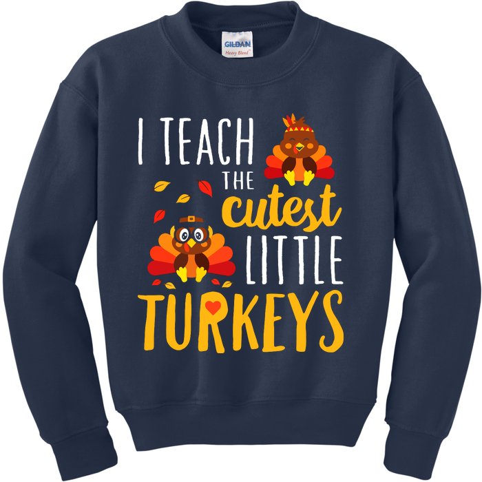 I Teach The Cutest Little Turkeys School Thankful Kids Sweatshirt