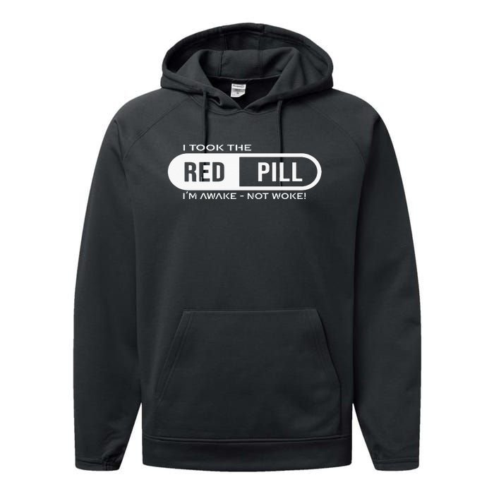 I Took The Red Pill I'm Awake Not Woke Pullover Hoodie Performance Fleece Hoodie