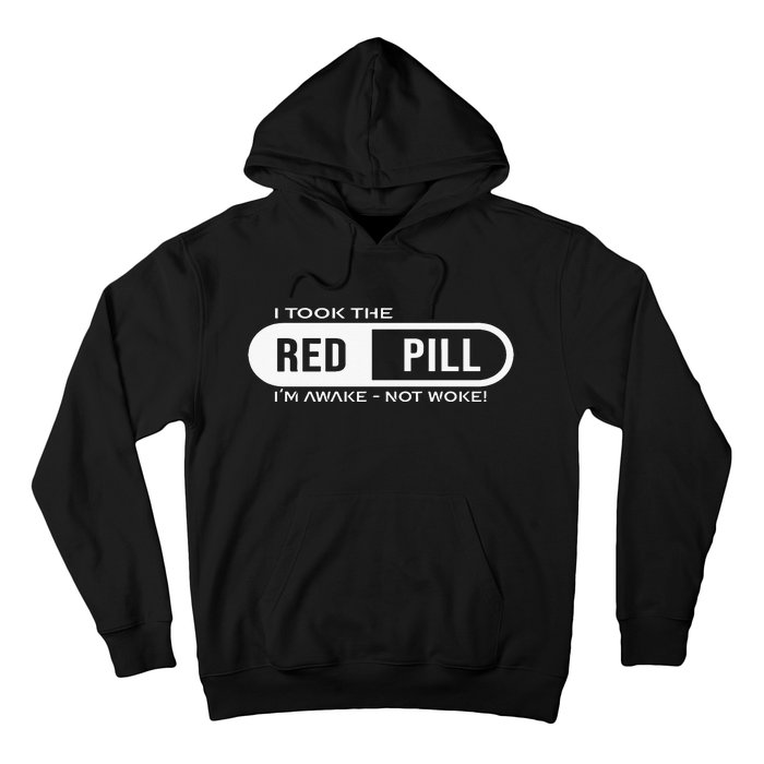 I Took The Red Pill I'm Awake Not Woke Pullover Hoodie Hoodie