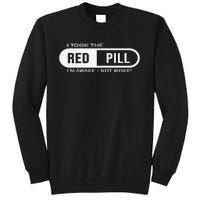 I Took The Red Pill I'm Awake Not Woke Pullover Hoodie Tall Sweatshirt