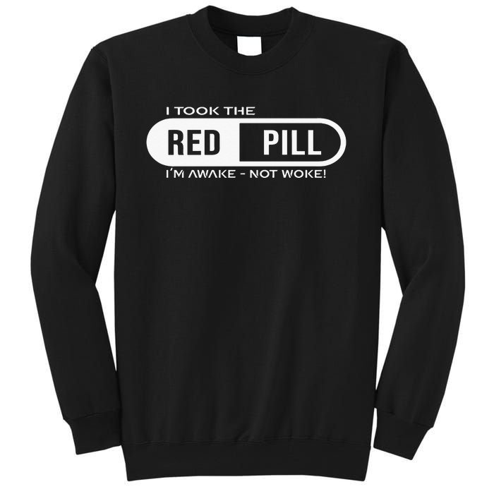 I Took The Red Pill I'm Awake Not Woke Pullover Hoodie Tall Sweatshirt