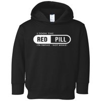 I Took The Red Pill I'm Awake Not Woke Pullover Hoodie Toddler Hoodie