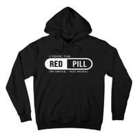 I Took The Red Pill I'm Awake Not Woke Pullover Hoodie Tall Hoodie