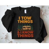 I Tow Things And I Know Things Sweatshirt