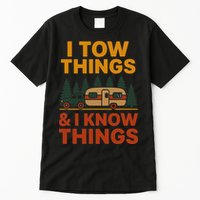 I Tow Things And I Know Things Tall T-Shirt