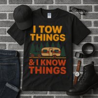 I Tow Things And I Know Things Tall T-Shirt