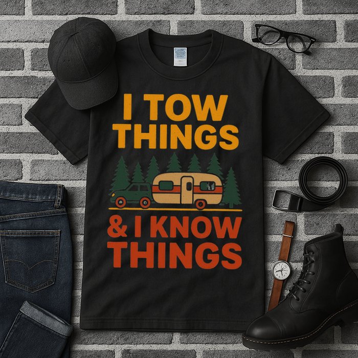 I Tow Things And I Know Things Tall T-Shirt