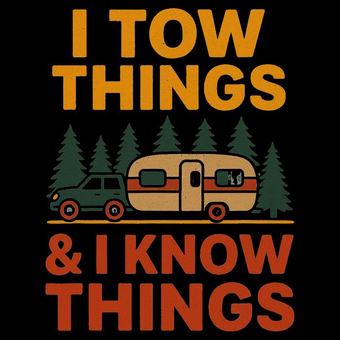 I Tow Things And I Know Things Tall T-Shirt