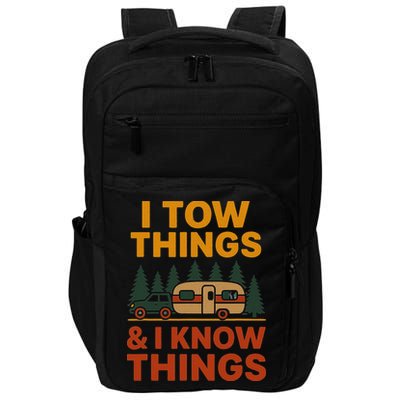 I Tow Things And I Know Things Impact Tech Backpack
