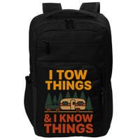 I Tow Things And I Know Things Impact Tech Backpack