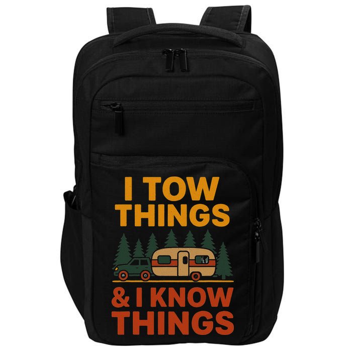 I Tow Things And I Know Things Impact Tech Backpack