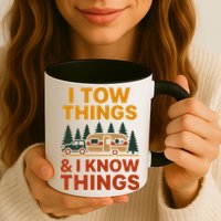 I Tow Things And I Know Things Mug